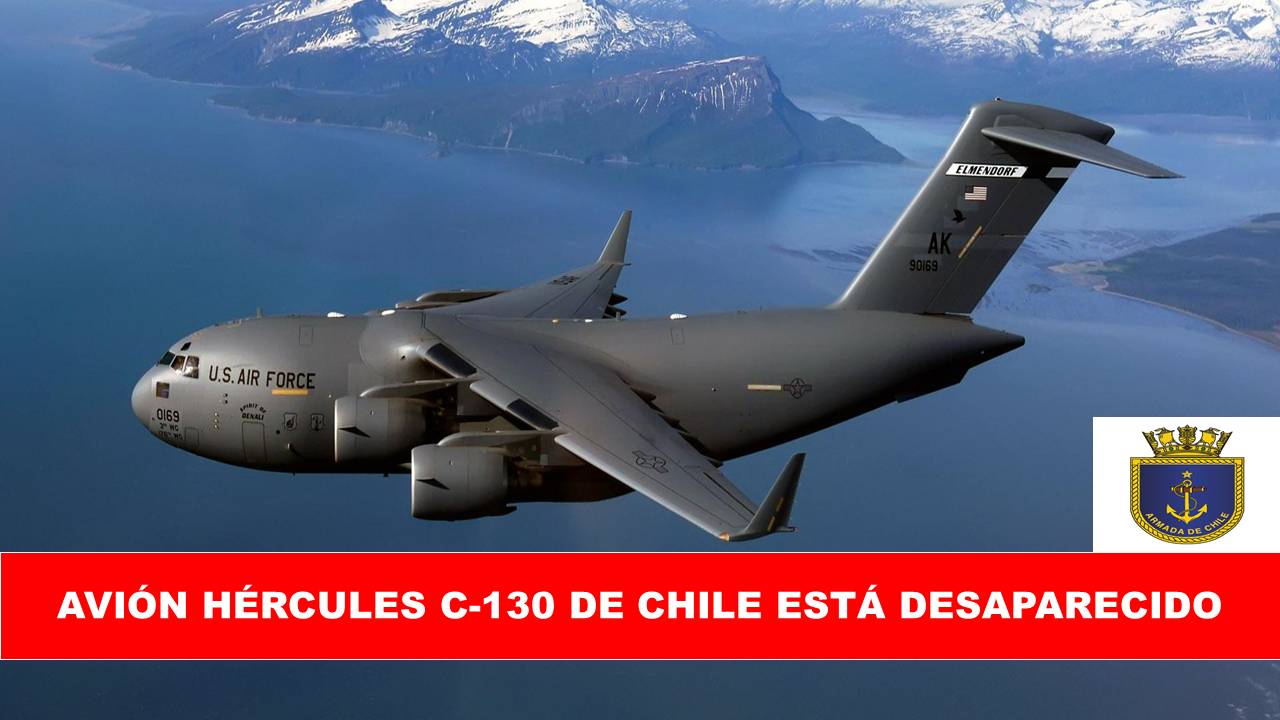 Chile y el mundo lamenta la desaparición de Avión Hércules C-130