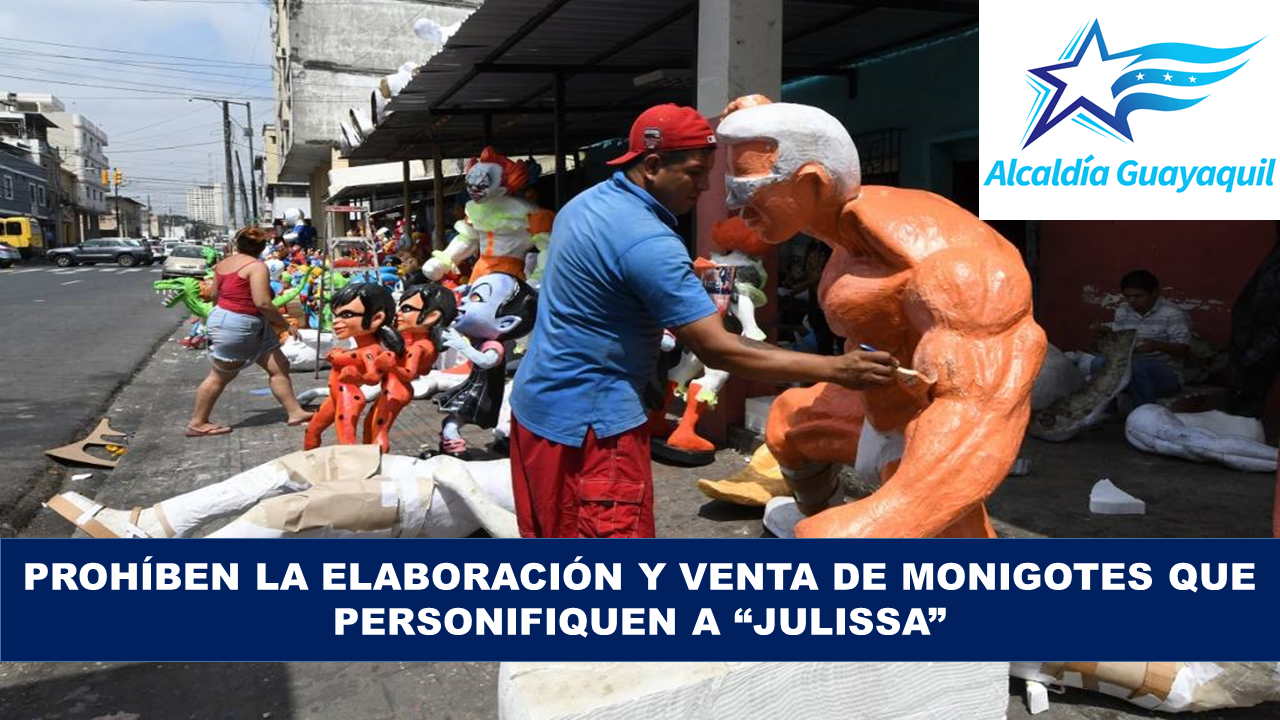 Municipio de Guayaquil prohíbe venta de monigotes que personifican “Julissa”