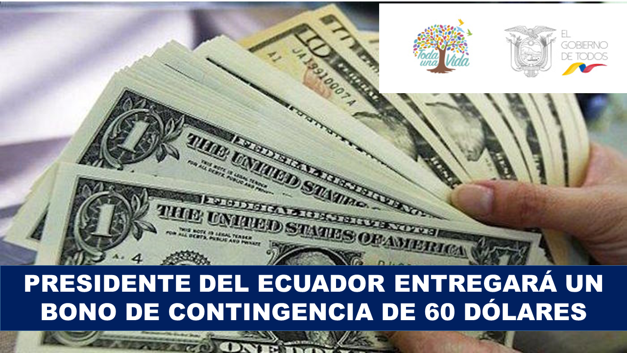Presidente del Ecuador Entregará un Bono de Contingencia de 60 Dólares