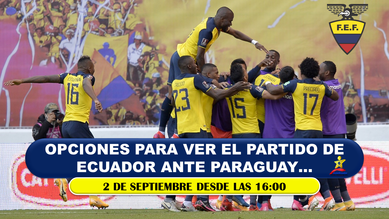 ¿Cómo ver el partido de Ecuador ante Paraguay?