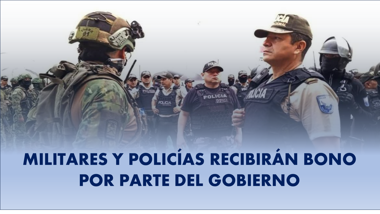 Militares y Policías recibirán Bono por parte del Gobierno Decreto Ejecutivo 177